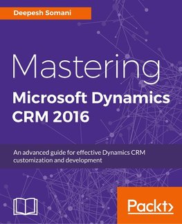 Mastering Microsoft Dynamics CRM 2016