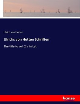 Ulrichs von Hutten Schriften