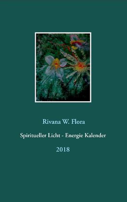 Spiritueller Licht - Energie Kalender 2018