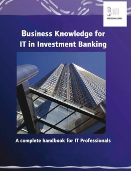 Business Knowledge for IT in Investment Banking