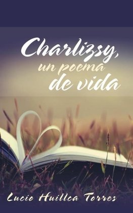 Charlizsy, un poema de vida