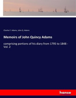 Memoirs of John Quincy Adams