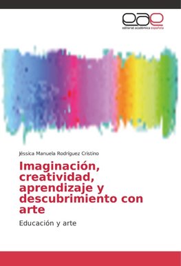 Imaginación, creatividad, aprendizaje y descubrimiento con arte
