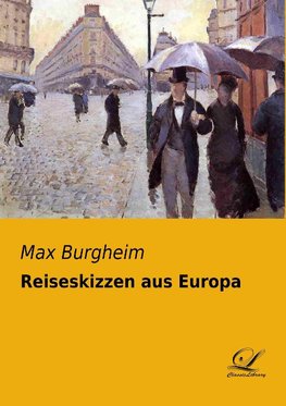 Reiseskizzen aus Europa