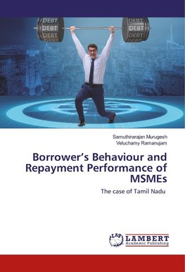 Borrower's Behaviour and Repayment Performance of MSMEs