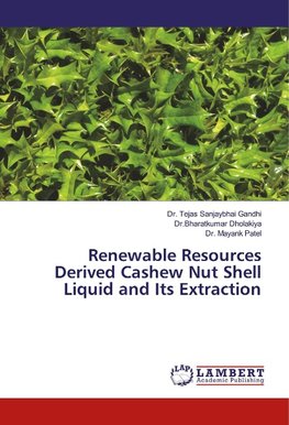 Renewable Resources Derived Cashew Nut Shell Liquid and Its Extraction