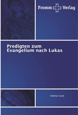 Predigten zum Evangelium nach Lukas