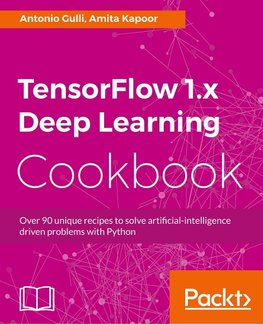 TensorFlow 1.x Deep Learning Cookbook