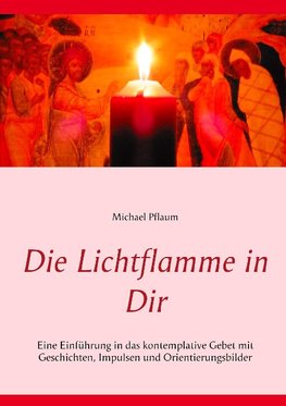 Die Lichtflamme in Dir