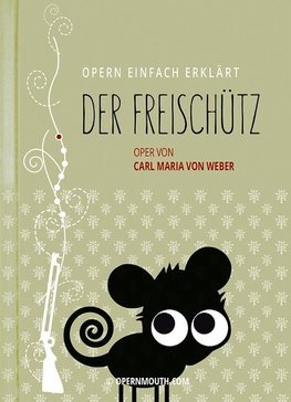 Freischütz - Oper einfach erklärt für Einsteiger