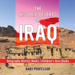 The Historic Deserts of Iraq - Geography History Books | Children's Asia Books