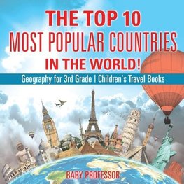 The Top 10 Most Popular Countries in the World! Geography for 3rd Grade | Children's Travel Books