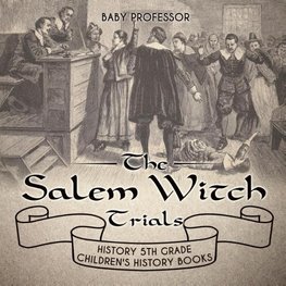 The Salem Witch Trials - History 5th Grade | Children's History Books