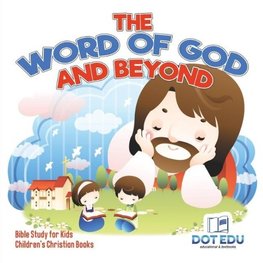 The Word of God and Beyond | Bible Study for Kids | Children's Christian Books