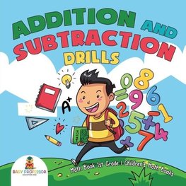 Addition and Subtraction Drills - Math Book 1st Grade | Children's Math Books