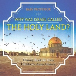 Why Was Israel Called The Holy Land? - History Book for Kids | Children's Asian History