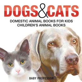 Dogs and Cats