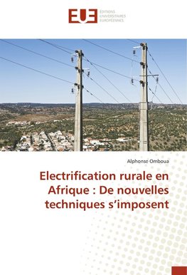 Electrification rurale en Afrique : De nouvelles techniques s'imposent