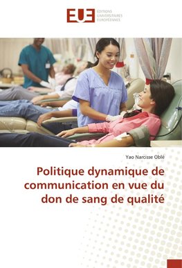 Politique dynamique de communication en vue du don de sang de qualité