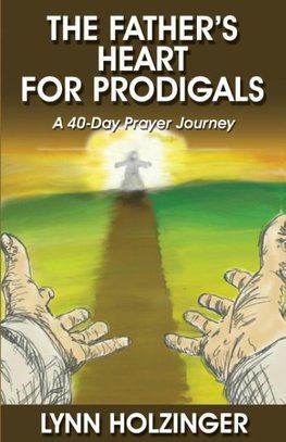 The Father's Heart for Prodigals