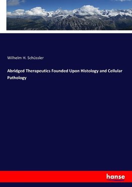 Abridged Therapeutics Founded Upon Histology and Cellular Pathology