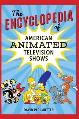 Encyclopedia of American Animated Television Shows