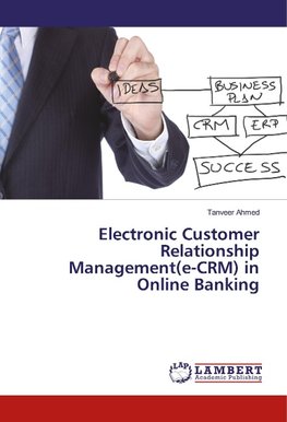 Electronic Customer Relationship Management(e-CRM) in Online Banking