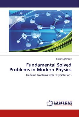 Fundamental Solved Problems in Modern Physics