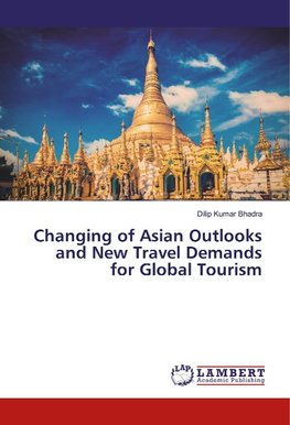 Changing of Asian Outlooks and New Travel Demands for Global Tourism