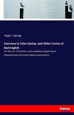 Exercises in False Syntax, and Other Forms of Bad English