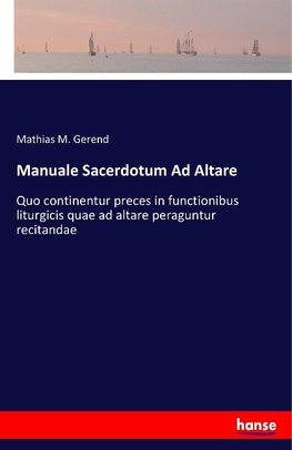 Manuale Sacerdotum Ad Altare