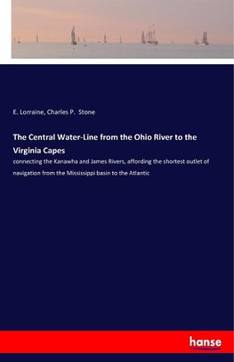 The Central Water-Line from the Ohio River to the Virginia Capes