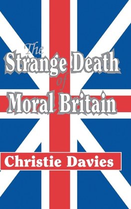 The Strange Death of Moral Britain
