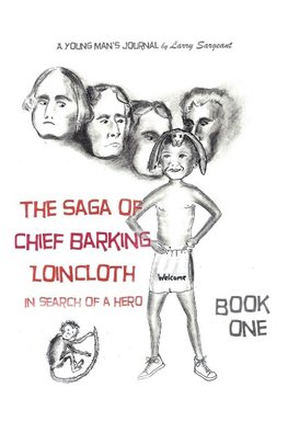 The Saga of Chief Barking Loincloth