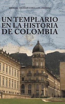 Un templario en la historia de Colombia