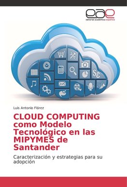 CLOUD COMPUTING como Modelo Tecnológico en las MIPYMES de Santander