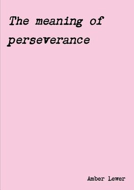 The meaning of perseverance
