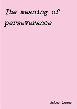 The meaning of perseverance