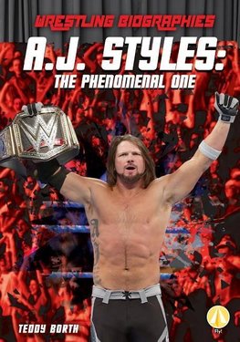 A.J. Styles: The Phenomenal One