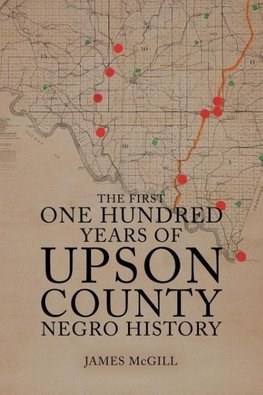 The First One Hundred Years of Upson County Negro History