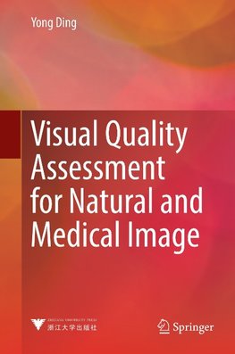 Visual Quality Assessment for Natural and Medical Image