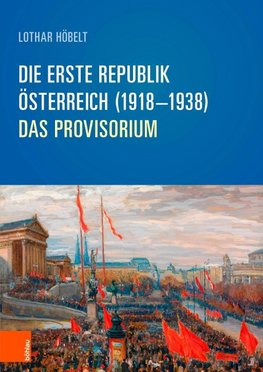 Die Erste Republik Österreich (1918-1938)
