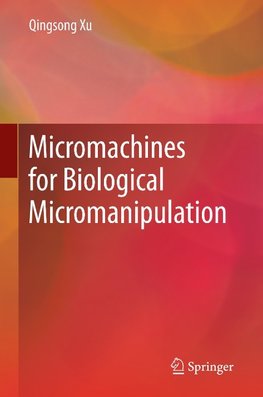 Micromachines for Biological Micromanipulation