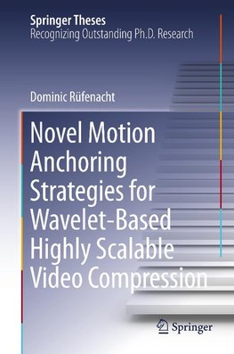 Novel Motion Anchoring Strategies for Wavelet-based Highly Scalable Video Compression