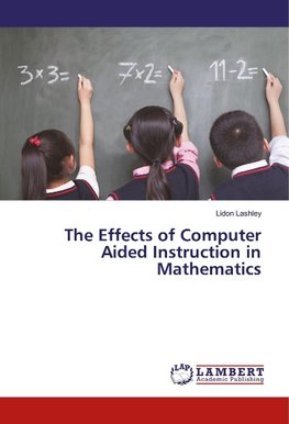The Effects of Computer Aided Instruction in Mathematics