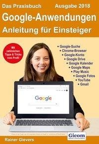 Das Praxisbuch Google-Anwendungen - Anleitung für Einsteiger (Ausgabe 2018)