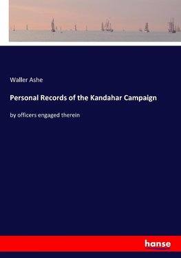 Personal Records of the Kandahar Campaign