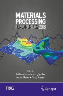 Materials Processing Fundamentals 2018