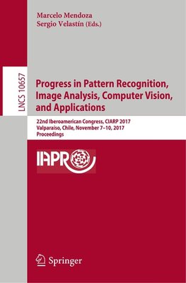 Progress in Pattern Recognition, Image Analysis, Computer Vision, and Applications