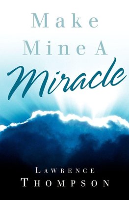 Make Mine A Miracle